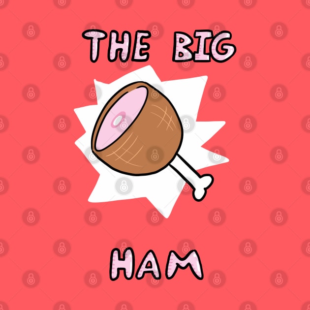 The Big Ham by JenjoInk