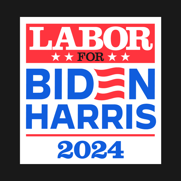 Labor For Biden 2024 by MotiviTees