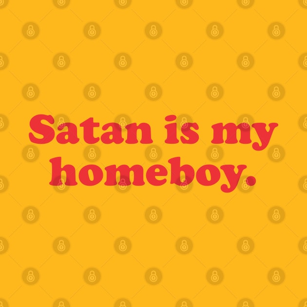 Funny Vintage Satan Is My Homeboy Retro Streetwear Aesthetic by dewinpal