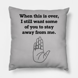 Stay Away (Small Design) Pillow