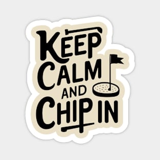 Keep Calm and Chip In Golfer Magnet