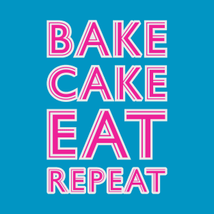 Bake Cake Eat Repeat T-Shirt