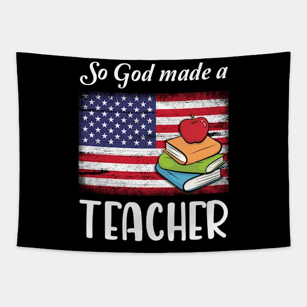 Vintage US Flag And Books So God Made A Teacher Happy American Independence July 4th Day Tapestry by Cowan79