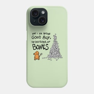 Now I Am Become Good Boy, The Destroyer of Bones Dog Phone Case