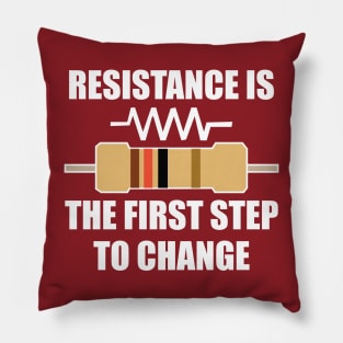 Electrical Resistance Quote Resistance is first Step to change Gift for Electricians and engineers Pillow