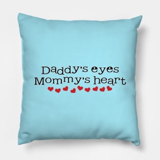 Daddy's Eyes Mommy's Heart Baby Quote Pillow