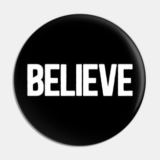 Believe - Positive Thinking Pin