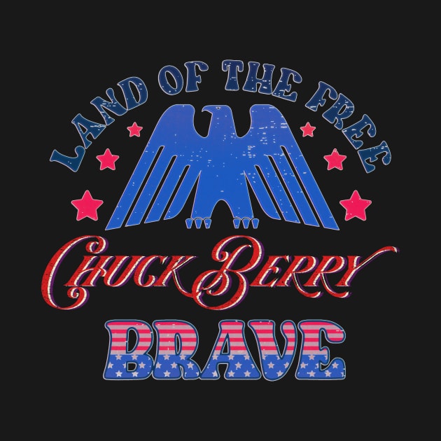 BRAVE CHUCK BERRY - LAND OF THE FREE by RangerScots