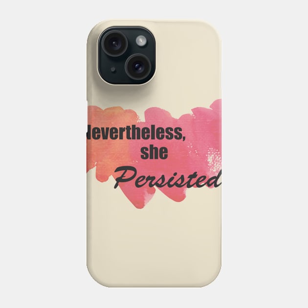 She Persisted Phone Case by littlellamapants