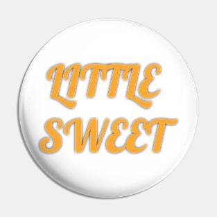 Little Sweet Pin