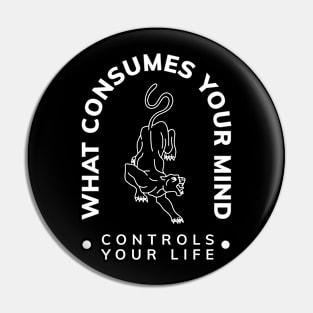 WHAT COSUMES YOUR MIND CONTROLS YOUR LIFE Pin