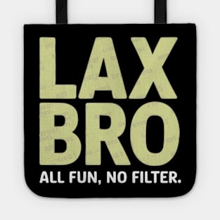 Lax Bro All Fun No Filter Tote