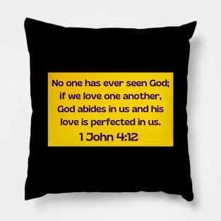 Bible Verse 1 John 4:12 Pillow