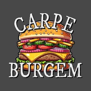 Carpe Burgem!  Burger Pun Cheeseburger Fun T-Shirt
