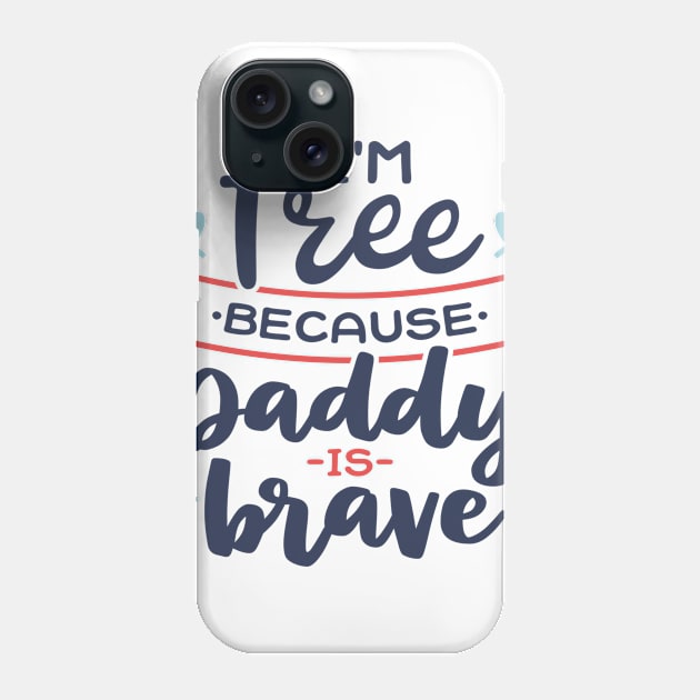 I'm Free Because of The Brave Phone Case by ameristar