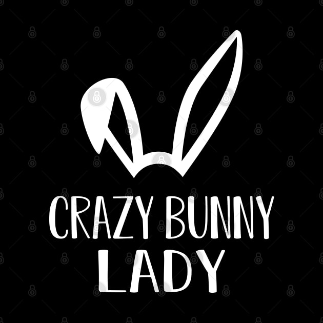 Bunny - Crazy Bunny Lady by KC Happy Shop