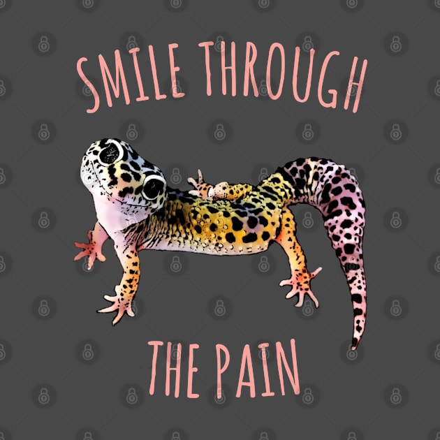 Leopard Gecko Smile Through the Pain Funny Pet Lizard Lover by DrystalDesigns