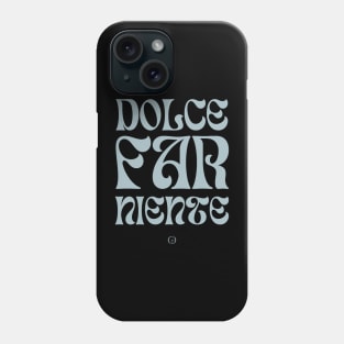 Dolce Far Niente #22 - Slow Vacation Phone Case