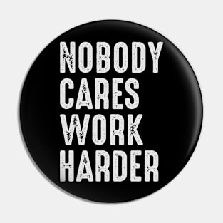 Nobody cares Pin