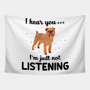 Brussels Griffon I hear you Iam just not listening Tapestry