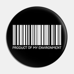 Product of my environment Pin