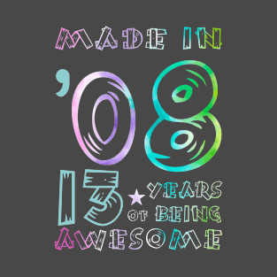 Made In 08 / 13 Year Old Gifts For 13th Birthday Gift Born In 2008 T-Shirt