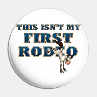 Not My First Rodeo Pin