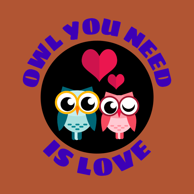 Owl You Need Is Love | Owl Pun by Allthingspunny