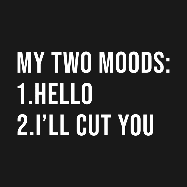 Funny Hilarious Humor Quotes My Two Moods by nicolinaberenice16954
