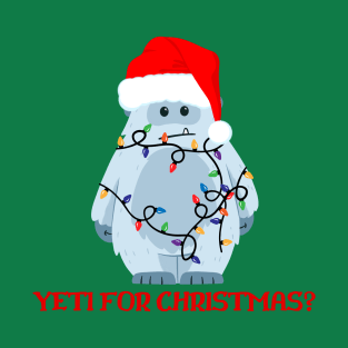 Yeti for Christmas T-Shirt