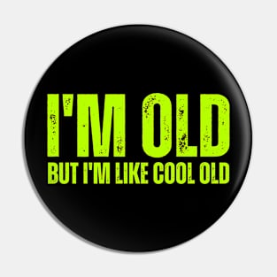 I'm Old Pin