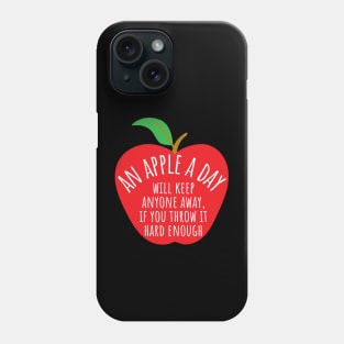 An Apple A Day Will Keep Anyone Away If You Throw It Hard Enough Phone Case