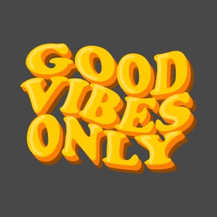 Good vibes only. T-Shirt