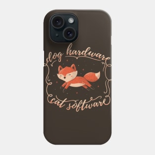 Dog Hardware Cat Software Phone Case