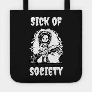 Sick of Society Tote