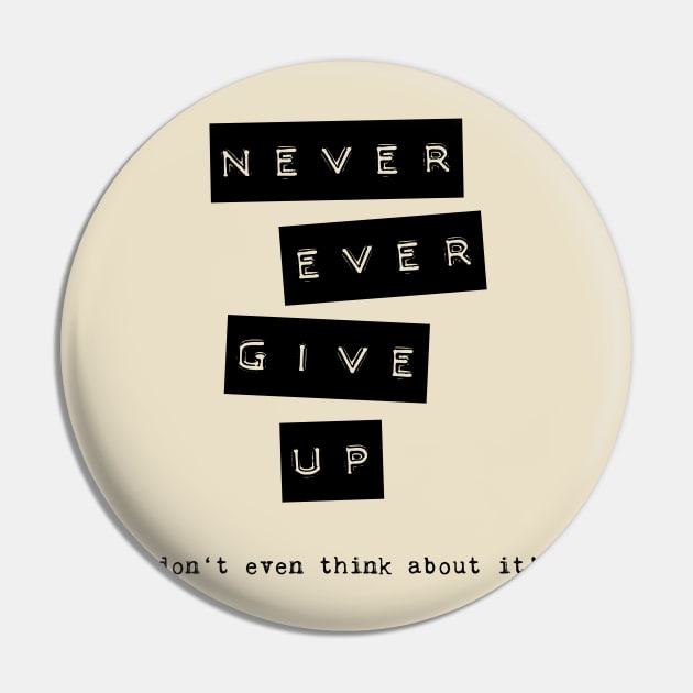 never give up Pin by LebensART