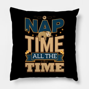 Nap Time All The Time Funny Sloth Lazy Shirt Pillow