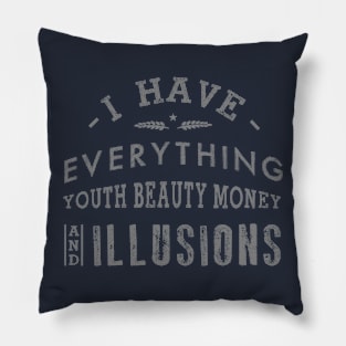 I Have Everything Pillow