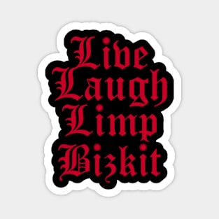 Live, Laugh, Limp Bizkit Magnet