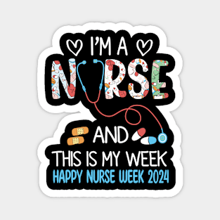 I'm Nurse And This Is My Week Happy Nurse Week Magnet