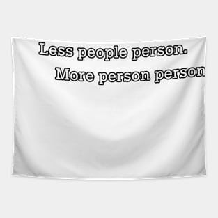 Less People Person, More Person Person Tapestry