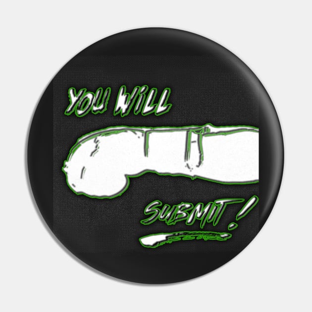 You Will Submit, Progress Before Progression Pin by Insaneluck