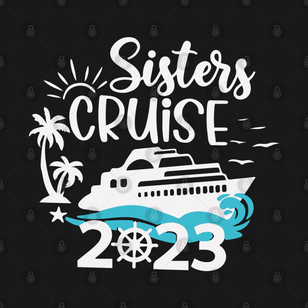 Sisters Cruise Shirt 2023 by lunacreat