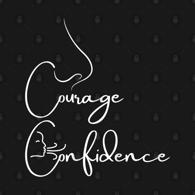 Inhale Courage,Exhale Confidence by LetCStore