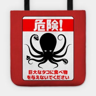 Do Not Feed The Giant Octopus Tote