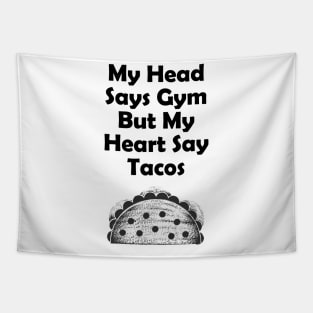 My Heart Say Tacos Gym - Fitness Gifts Tapestry