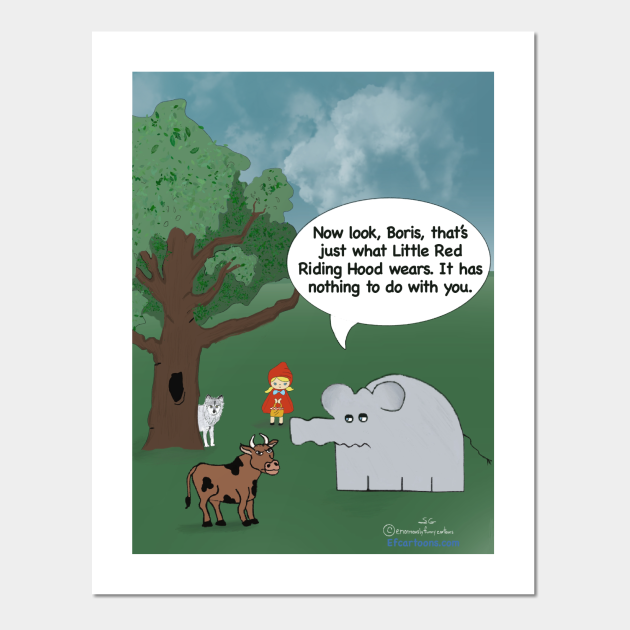 ENORMOUSLY FUNNY CARTOONS LITTLE RED RIDING HOOD - Elephant Comic Little Red Riding Hood - Posters and Art Prints | TeePublic ENORMOUSLY FUNNY CARTOONS LITTLE RED RIDING HOOD - Elephant Comic Little Red Riding Hood - Posters and Art Prints | TeePublic