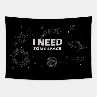 I Need Some Space Tapestry