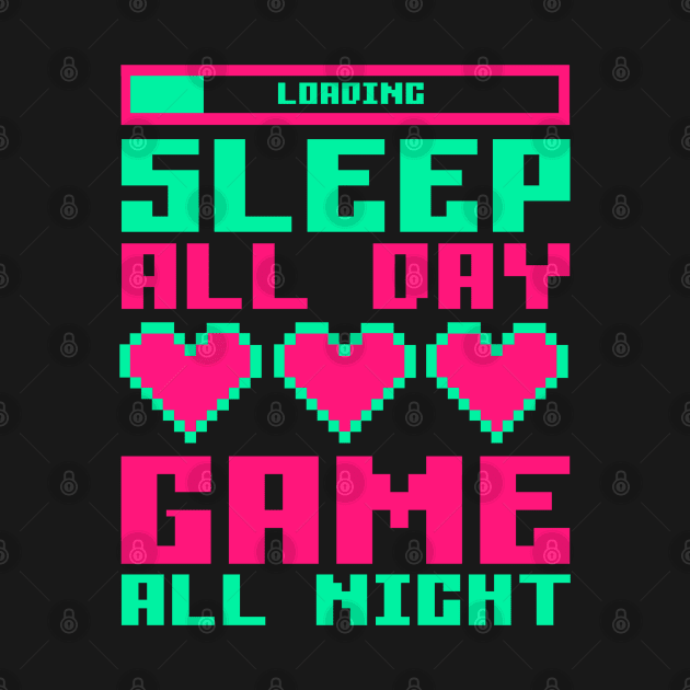 Sleep All Day, GAME All Night. by ForAnyoneWhoCares