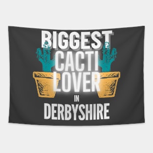 The Biggest Cacti Lover In Derbyshire Tapestry
